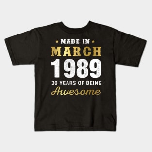 Made in March 1989 30 Years Of Being Awesome Kids T-Shirt